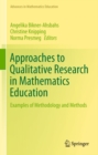 Approaches to Qualitative Research in Mathematics Education : Examples of Methodology and Methods - eBook