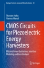 CMOS Circuits for Piezoelectric Energy Harvesters : Efficient Power Extraction, Interface Modeling and Loss Analysis - eBook