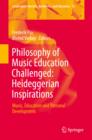 Philosophy of Music Education Challenged: Heideggerian Inspirations : Music, Education and Personal Development - eBook