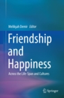 Friendship and Happiness : Across the Life-Span and Cultures - eBook