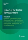 Tumors of the Central Nervous System, Volume 9 : Lymphoma, Supratentorial Tumors, Glioneuronal Tumors, Gangliogliomas, Neuroblastoma in Adults, Astrocytomas, Ependymomas, Hemangiomas, and Craniopharyn - Book
