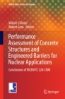 Performance Assessment of Concrete Structures and Engineered Barriers for Nuclear Applications : Conclusions of RILEM TC 226-CNM - eBook