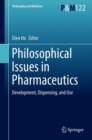 Philosophical Issues in Pharmaceutics : Development, Dispensing, and Use - eBook