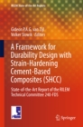 A Framework for Durability Design with Strain-Hardening Cement-Based Composites (SHCC) : State-of-the-Art Report of the RILEM Technical Committee 240-FDS - eBook
