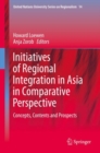 Initiatives of Regional Integration in Asia in Comparative Perspective : Concepts, Contents and Prospects - eBook