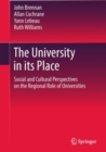 The University in its Place : Social and Cultural Perspectives on the Regional Role of Universities - eBook