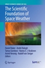 The Scientific Foundation of Space Weather - Book