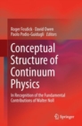 Conceptual Structure of Continuum Physics : In Recognition of the Fundamental Contributions of Walter Noll - Book