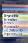 Responsible Innovation : Business Opportunities and Strategies for Implementation - eBook