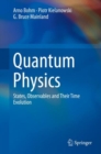 Quantum Physics : States, Observables and Their Time Evolution - Book