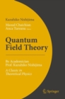 Quantum Field Theory : By Academician Prof. Kazuhiko Nishijima - A Classic in Theoretical Physics - Book