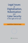 Legal Issues of Digitalisation, Robotization and Cyber Security in the Light of EU Law - eBook