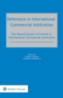 Deference in International Commercial Arbitration : The Shared System of Control in International Commercial Arbitration - eBook