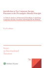 Jurisdiction to Tax Corporate Income Pursuant to the Presumptive Benefit Principle : A Critical Analysis of Structural Paradigms Underlying Corporate Income Taxation and Proposals for Reform - eBook