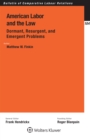 American Labor and the Law: Dormant, Resurgent, and Emergent Problems : Dormant, Resurgent, and Emergent Problems - eBook