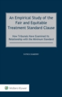 An Empirical Study of the Fair and Equitable Treatment Standard Clause : How Tribunals Have Examined its Relationship with the Minimum Standard - eBook