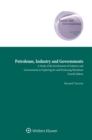 Petroleum, Industry and Governments : A Study of the Involvement of Industry and Governments in Exploring for and Producing Petroleum - eBook