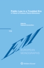 Public Law in a Troubled Era : A Tribute to Professor Patrick Birkinshaw - eBook