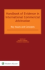 Handbook of Evidence in International Commercial Arbitration : Key Issues and Concepts - eBook