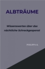 Albtraume : Wissenswertes uber das nachtliche Schreckgespenst - eBook