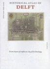 Historical atlas of Delft : From Town of Crafts to City of Technology - Book