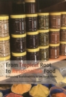 From Tropical Root to Responsible Food : Enhancing Sustainability in the Spice Trade - Book