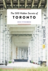 The 500 Hidden Secrets of Toronto - Book
