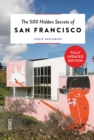 The 500 Hidden Secrets of San Francisco - Book