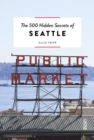 The 500 Hidden Secrets of Seattle - Book