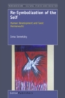 Re-Symbolization of the Self: Human Development and Tarot Hermeneutic - eBook