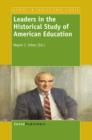 Leaders in the Historical Study of  American Education - eBook