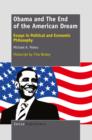 Obama and The End of the American Dream : Essays in Political and Economic Philosophy - eBook