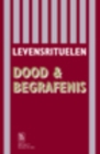 Levensrituelen: Dood en begrafenis - eBook