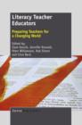 Literacy Teacher Educators : Preparing Teachers for a Changing World - eBook