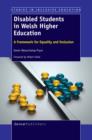 Disabled Students in Welsh Higher Education : A Framework for Equality and Inclusion - eBook