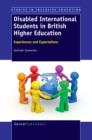 Disabled International Students in British Higher Education : Experiences and Expectations - eBook