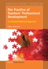 The Practice of Teachers Professional Development : A Cultural-Historical Approach - eBook