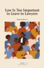 Law Is Too Important to Leave to Lawyers - Book