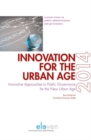 Innovation for the Urban Age : Innovative Approaches to Public Governance for the New Urban Age - Book