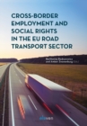 Cross-Border Employment and Social Rights in the EU Road Transport Sector - Book