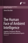 The Human Face of Ambient Intelligence : Cognitive, Emotional, Affective, Behavioral and Conversational Aspects - eBook