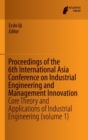 Proceedings of the 6th International Asia Conference on Industrial Engineering and Management Innovation : Core Theory and Applications of Industrial Engineering (volume 1) - Book