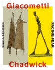 Giacometti-Chadwick : Facing Fear - Book