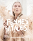 Femmes Fatales : Strong Women in Fashion - Book