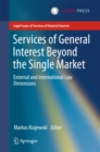 Services of General Interest Beyond the Single Market : External and International Law Dimensions - eBook