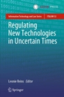 Regulating New Technologies in Uncertain Times - Book