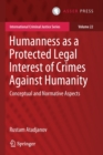 Humanness as a Protected Legal Interest of Crimes Against Humanity : Conceptual and Normative Aspects - Book