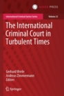The International Criminal Court in Turbulent Times - Book