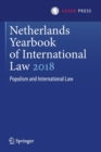 Netherlands Yearbook of International Law 2018 : Populism and International Law - Book