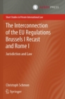 The Interconnection of the EU Regulations Brussels I Recast and Rome I : Jurisdiction and Law - Book